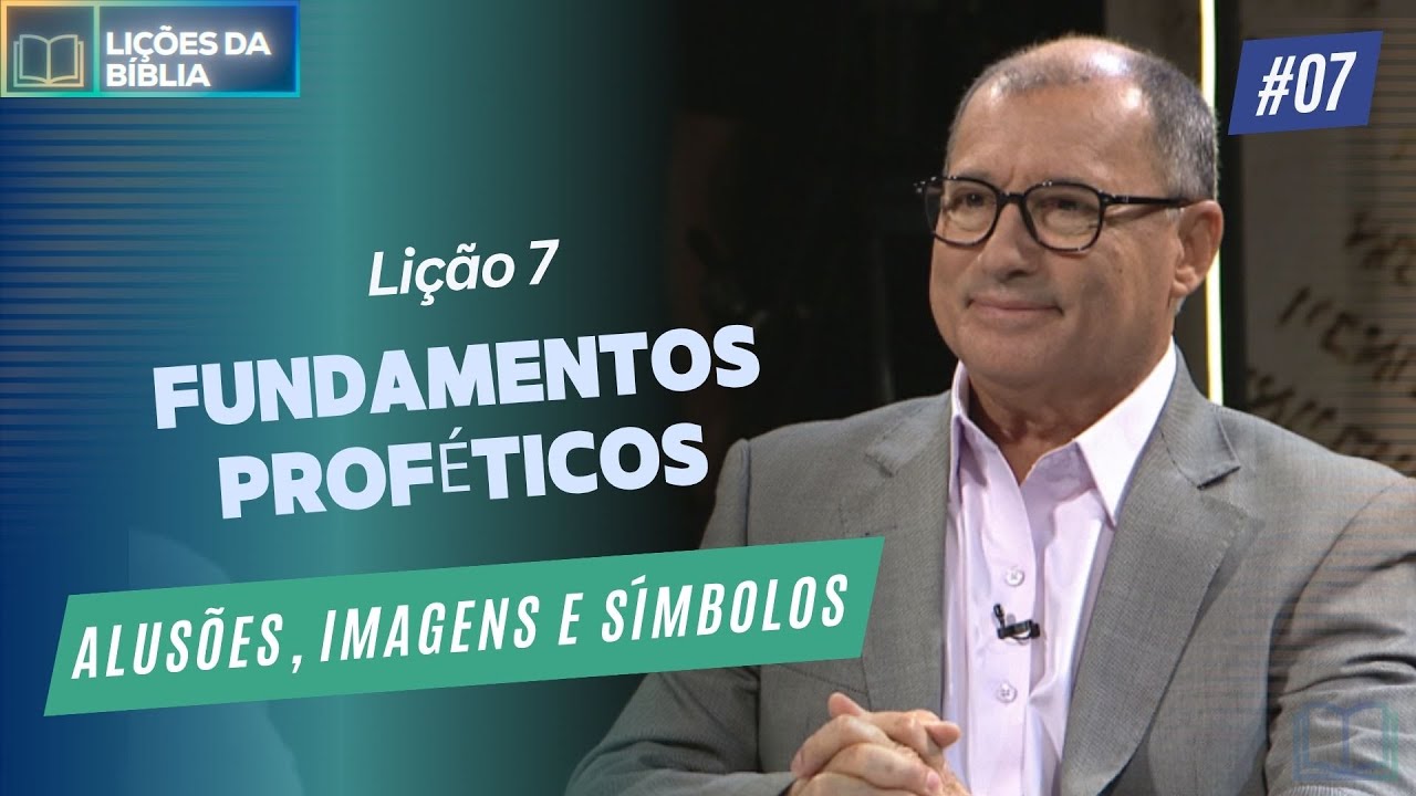 Lição 7: Fundamentos Proféticos
