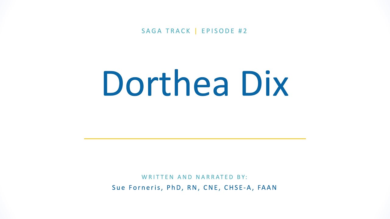 NLN Nursing EDge Unscripted Saga S1, Ep2: Dorthea Dix