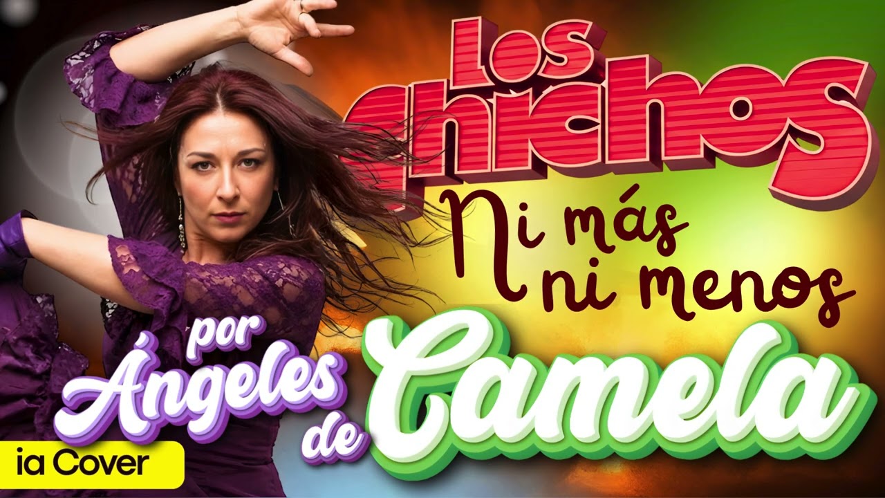 Con la voz de Ángeles (Camela) todo suena mejor, Chichos por Camela (IA cover)