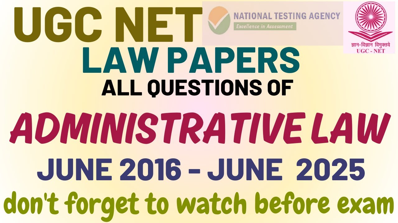 UGC NET - ADMINISTRATIVE LAW - July 2016 to June 2025 - ALL QUESTIONS - Fully Discussed