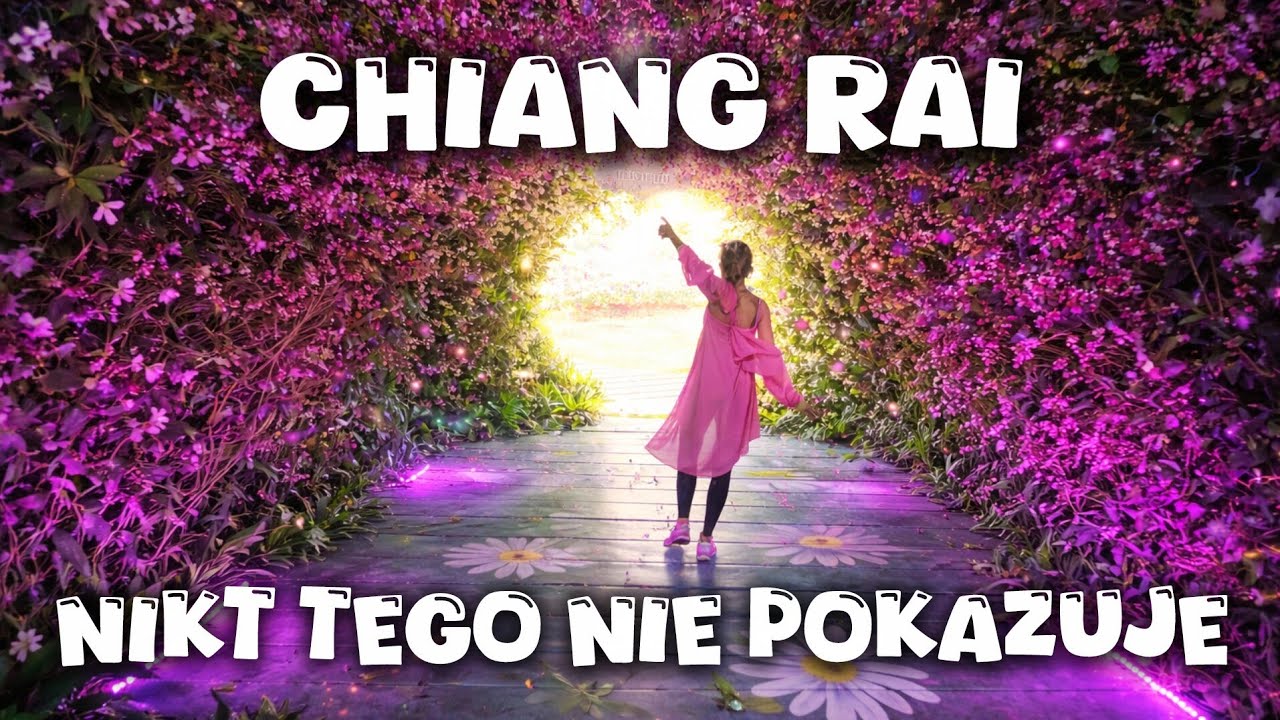 Chiang Raj - NIKT TEGO NIE POKAZUJE - zobacz jaka miejscówka WOW #ChiangRai #Tajlandia
