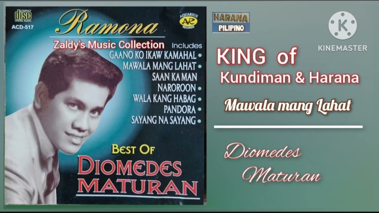 Mawala mang Lahat - DIOMEDES MATURAN @HaranaPilipino