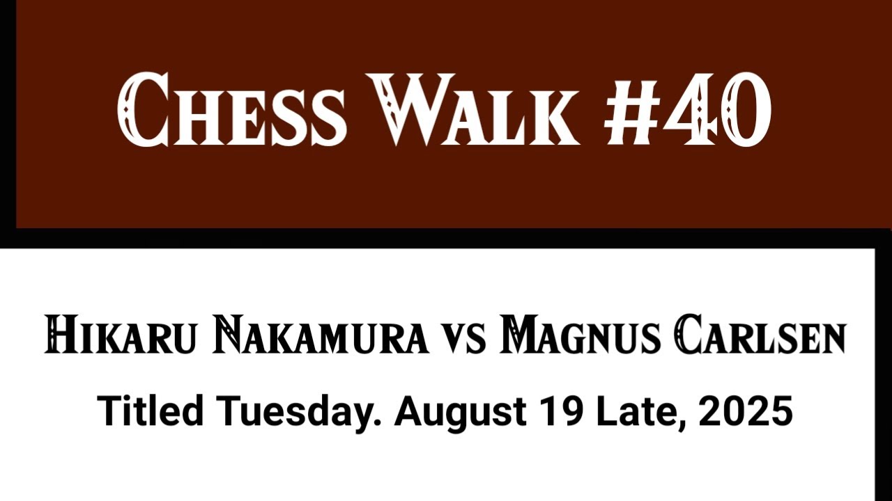 Hikaru Nakamura vs Magnus Carlsen  • Titled Tuesday. August 19 Late, 2025