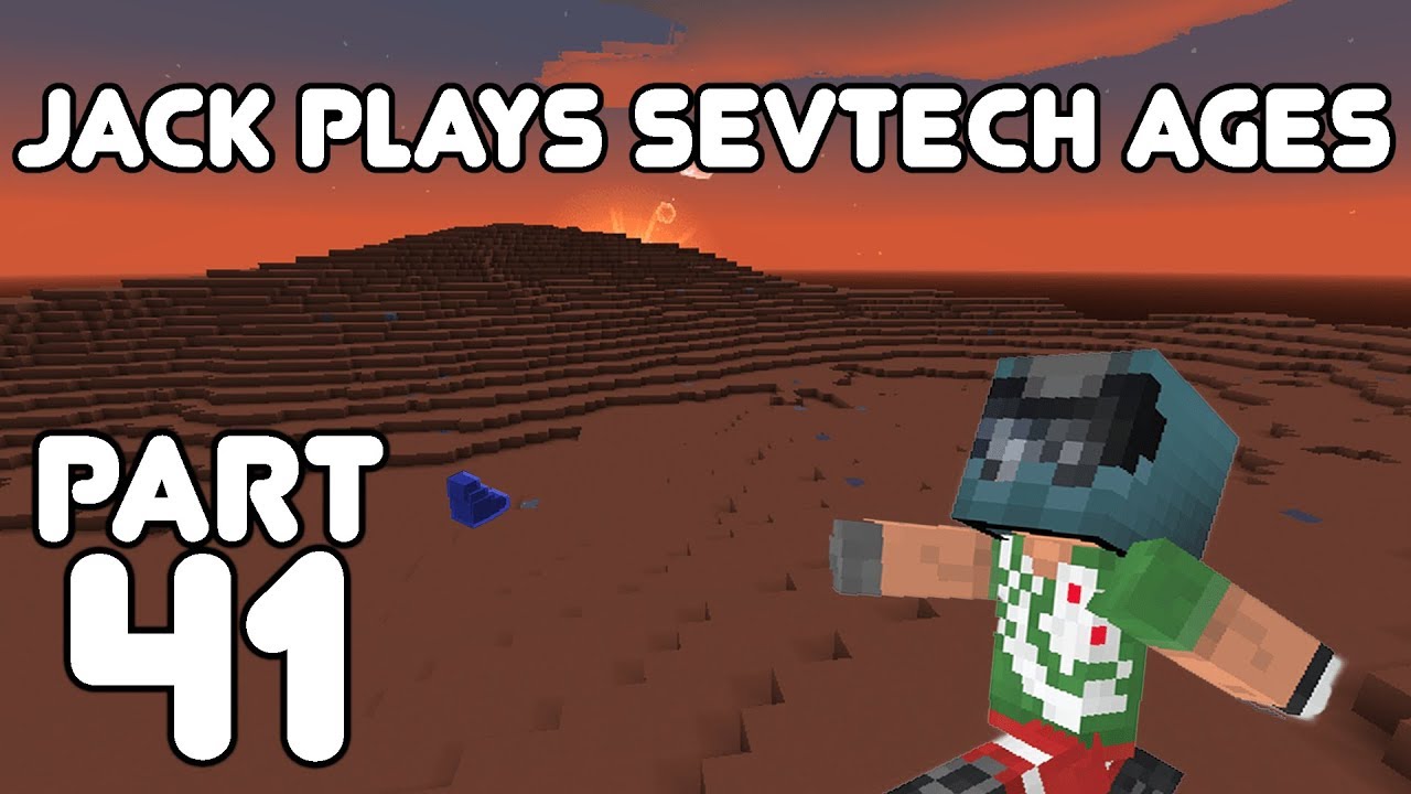 Martian Jack! Jack plays Minecraft: SevTech Ages Part 41