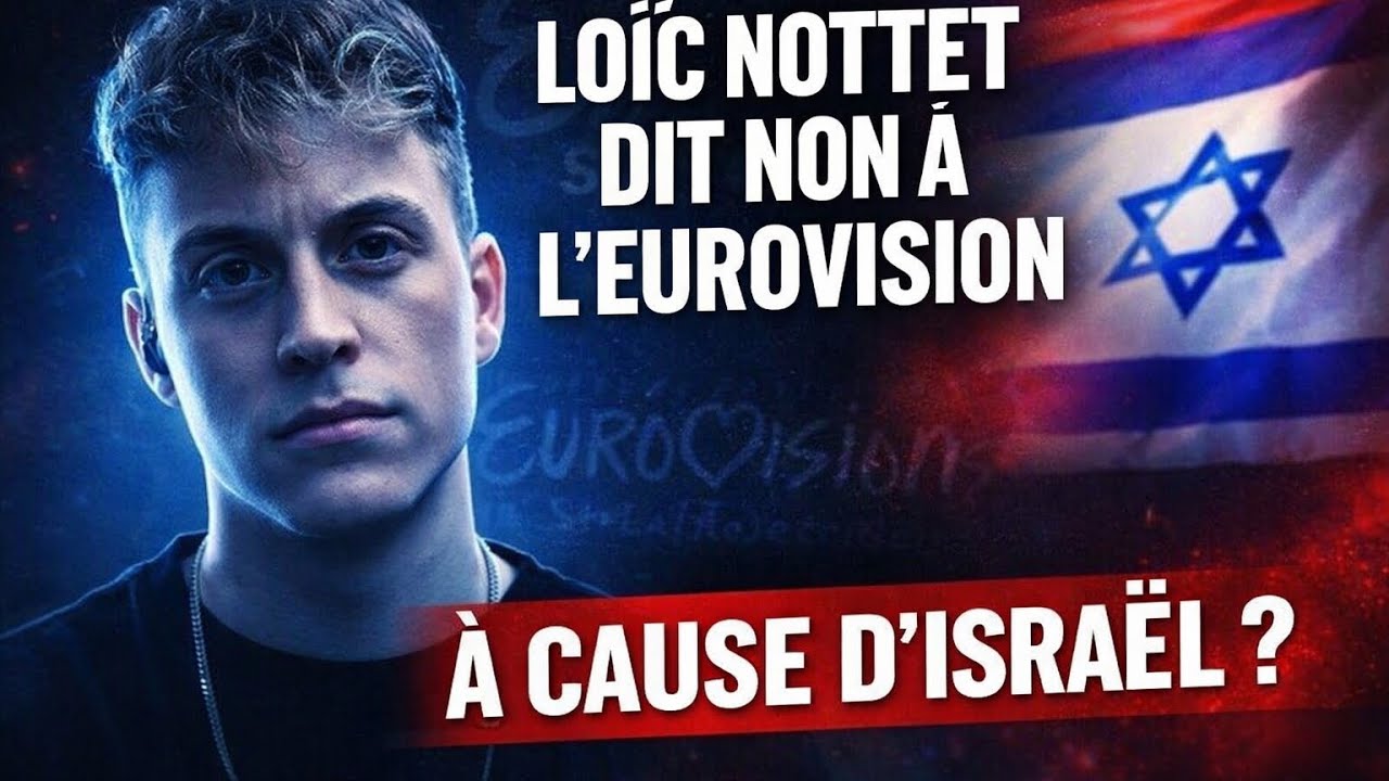 Loïc Nottet  refuse l’Eurovision à cause d’Israël
