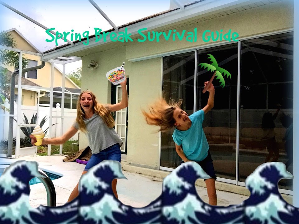 Spring Break Survival Guide