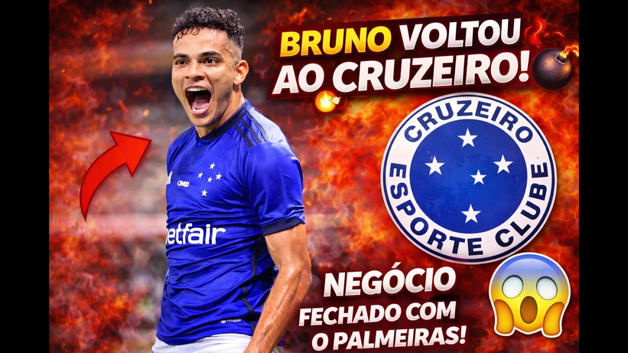 É OFICIAL! 🔥 BRUNO RODRIGUES ESTÁ DE VOLTA AO CRUZEIRO! ACORDO FECHADO COM O PALMEIRAS! 💣💙