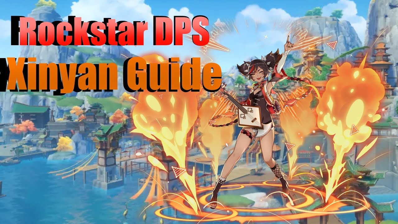 A Rockin' Xinyan Guide [Genshin Impact]