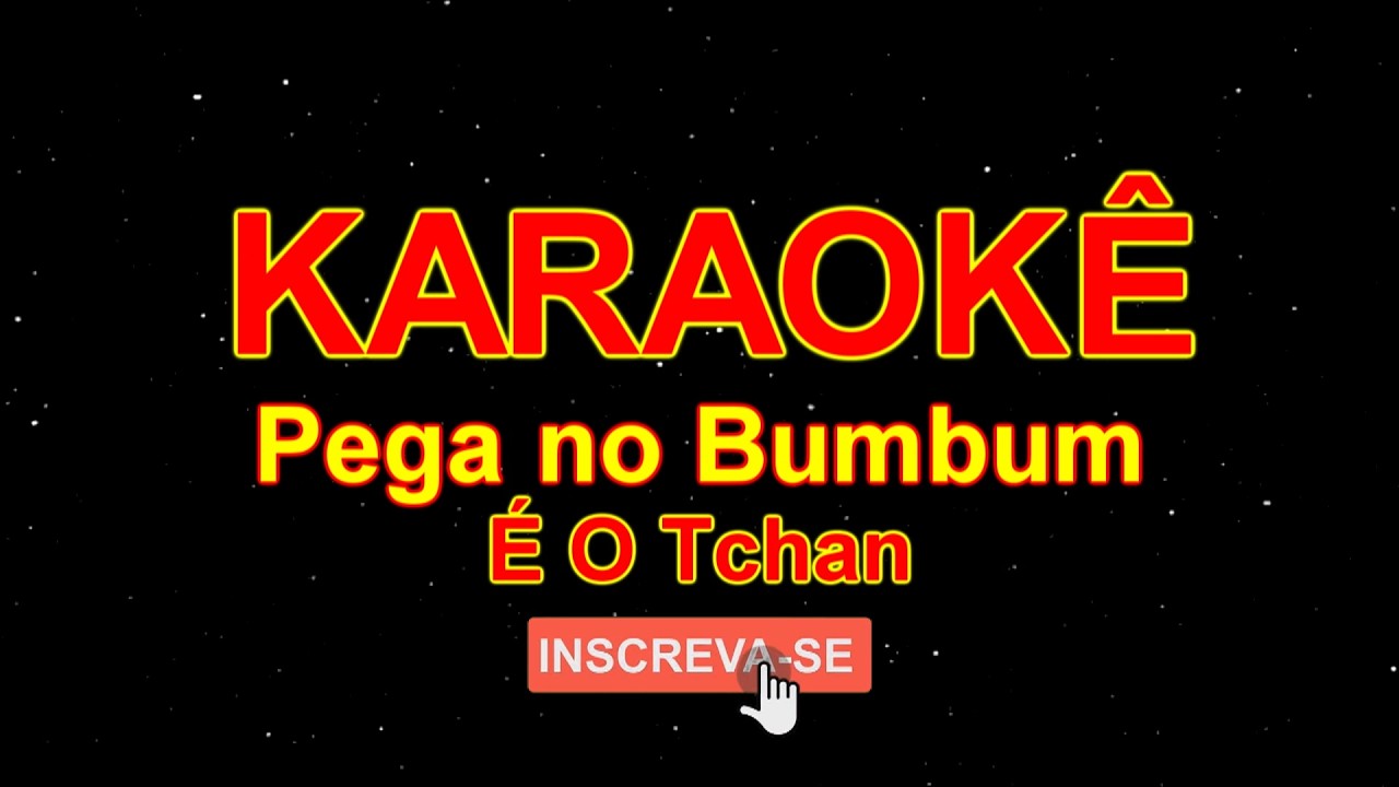 Karaokê Pagode - Pega no Bumbum - É o Tchan