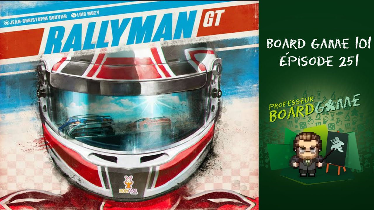 Board Game 101 (EP251) Rallyman GT - Règles et critique