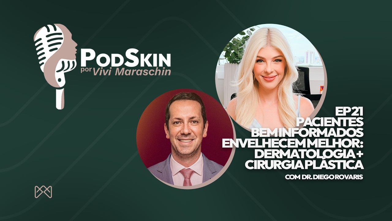 n.21 - Pacientes bem informados envelhecem melhor: Dermatologia + Cirurgia plástica