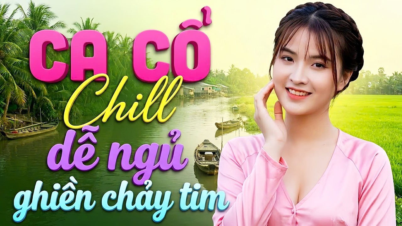 Ca Cổ Hơi D&agrave;i Dễ Ngủ Ghiền Chảy Tim - Ca Vọng Cổ Cải Lương Xưa Mới Nhất🌷Ca Cổ Chill Liu Diu Dễ Ngủ