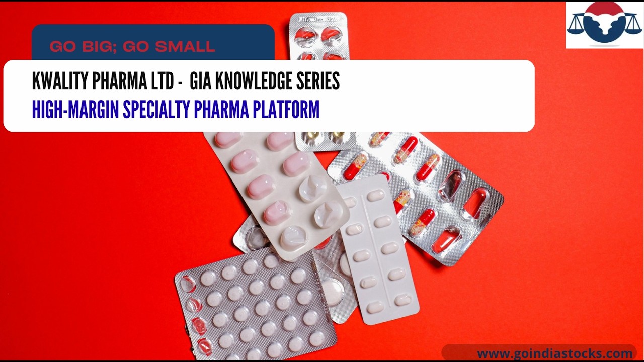 Go India Advisors - Go Small, Go Big   Kwality Pharma Ltd. - Knowledge Series Session