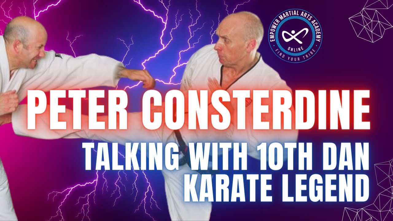 Interview with 10th Dan Black Belt Peter Consterdine | Martial Arts Legend Speaks | Empower Online