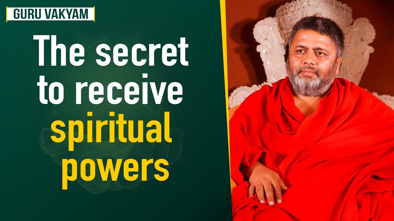 Guru Vakyam English, Episode 553 : The secret to receive spiritual powers.