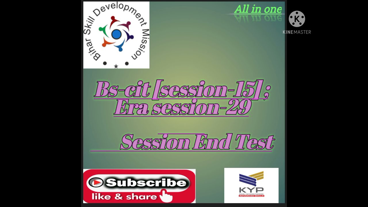 kyp: Bs-cit session-15 ; Era session-29 session end test (session completion test)