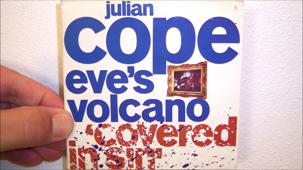 Julian Cope - Eve's volcano 'covered in sin (1987)