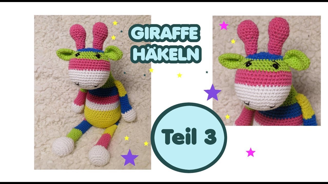 Amigurumi Giraffe häkeln, Anleitung TEIL 3 von 3 *Carolines Welt*
