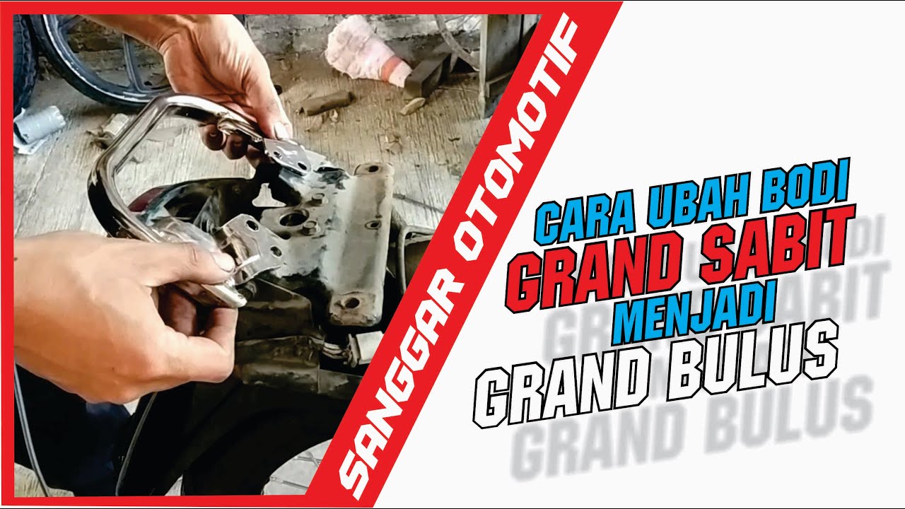 Cara Ubah Bodi Grand Sabit Menjadi Grand Bulus