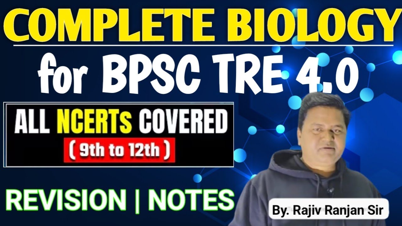 COMPLETE BIOLOGY | for BPSC TRE 4.0 | REVISION | NOTES | By. Rajiv Ranjan Sir | 