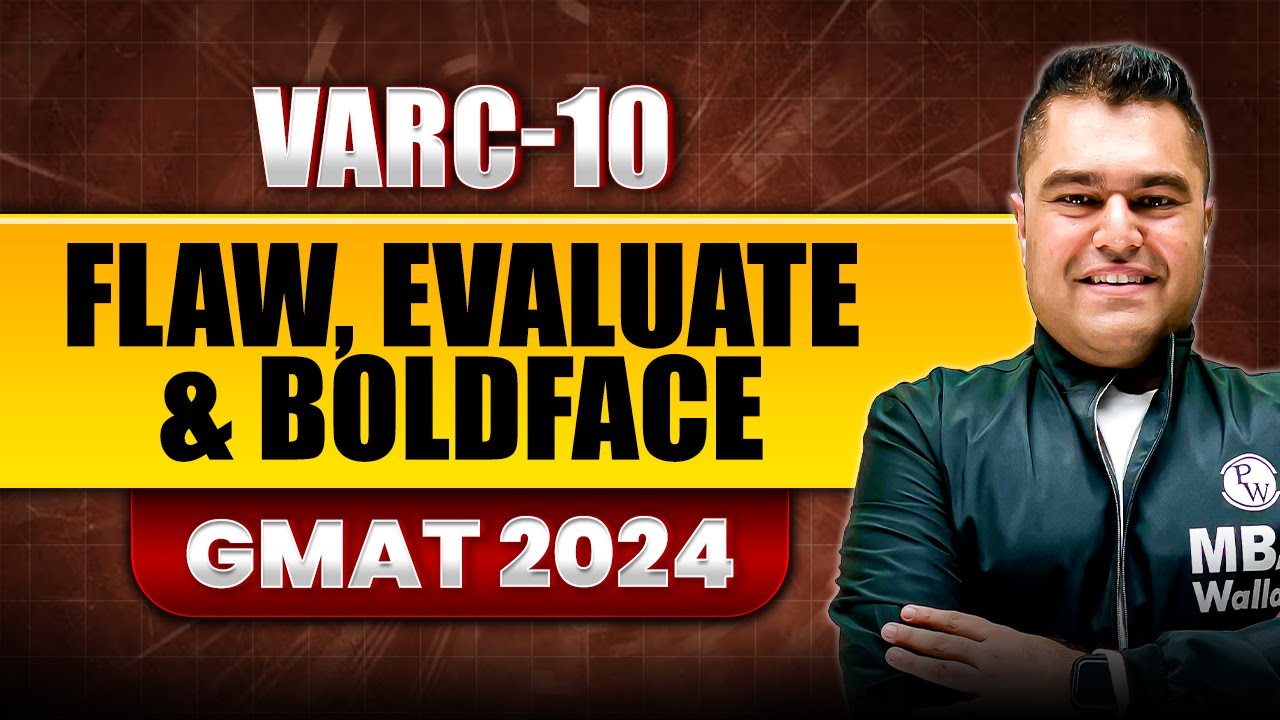 Flaw, Evaluate & Boldface  10  | GMAT VARC Foundation