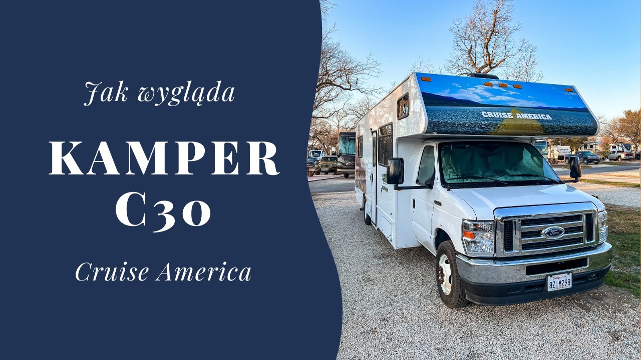 Jak wygląda kamper C30 Cruise America? Praktyczne porady przed wynajmem kampera w USA
