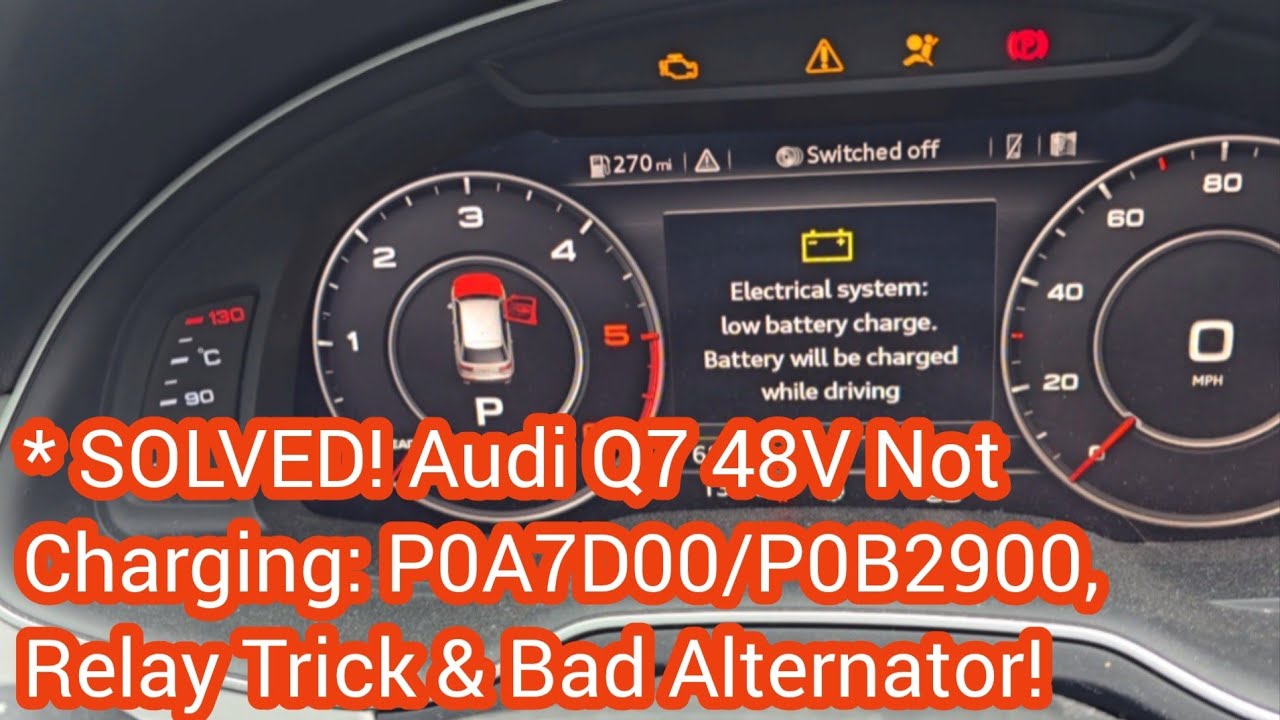 SOLVED! Audi Q7 48V Not Charging: P0A7D00/P0B2900, U046900 Relay Trick & Bad Alternator!