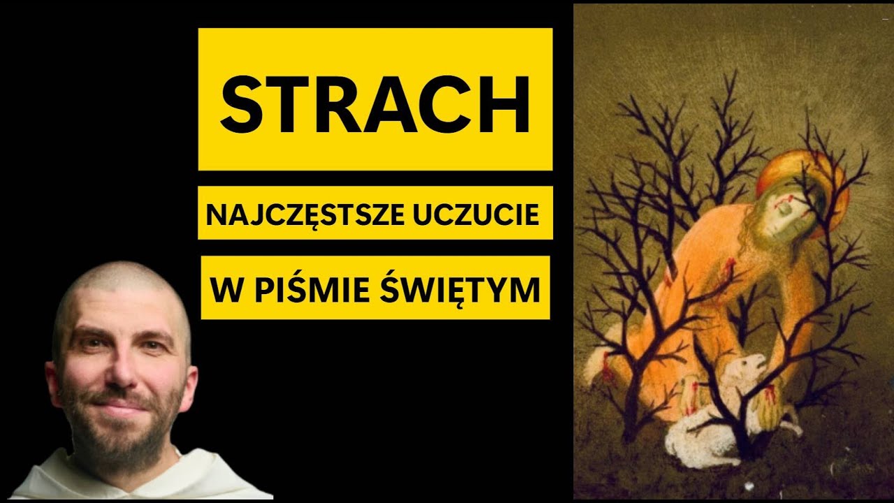 Strach - najczęstsze uczucie w Biblii | o. Krzysztof Pałys OP