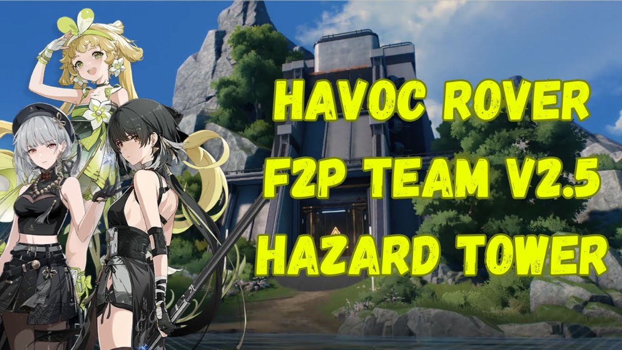 Wuthering Wave: Havoc Rover [2.5 TOA Hazard Tower]