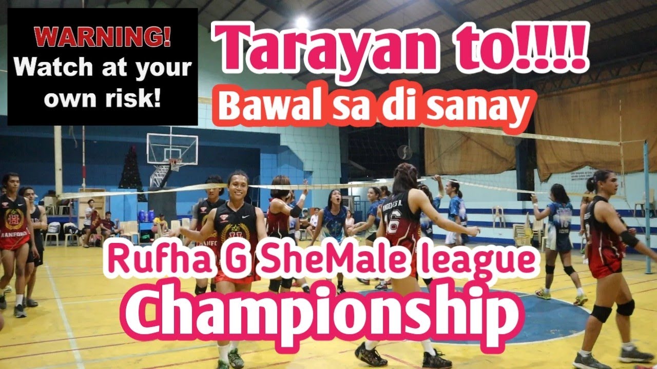 TARAYAN TO BAWAL SA DI SANAY!!! CHAMPIONSHIP GAME., RUFHA G SHEMALE LEAGUE SEASON 7