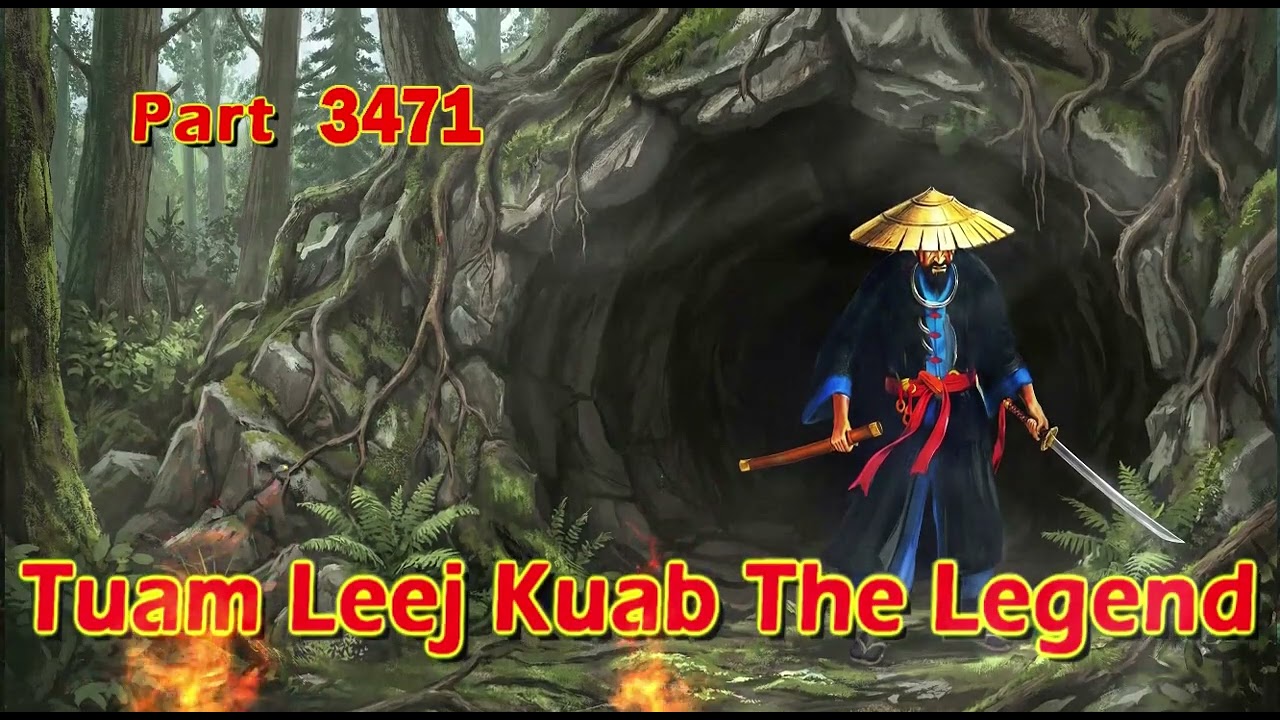 Tuam Leej Kuab The Legend Hmong Warrior  (part 3471)
