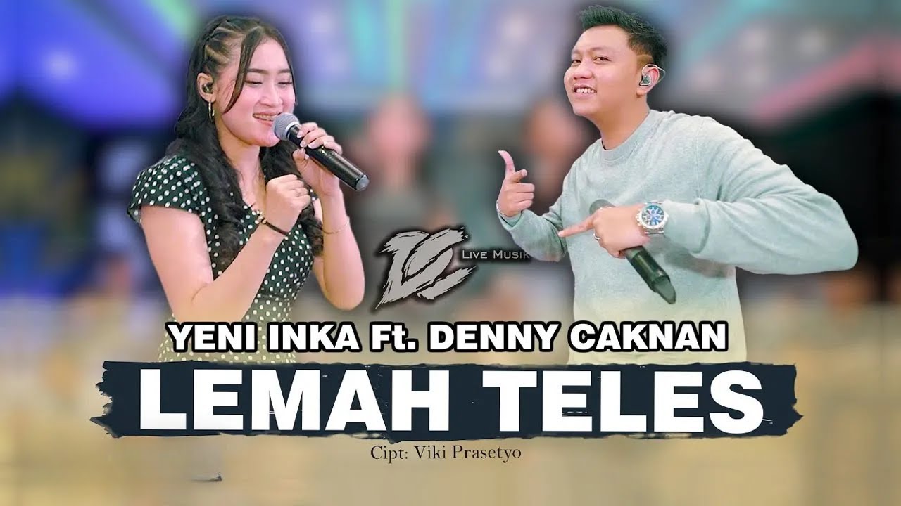 YENI INKA FT. DENNY CAKNAN -  LEMAH TELES (OFFICIAL LIVE MUSIC) - DC MUSIK