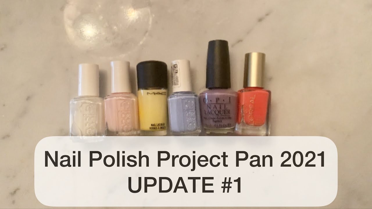 NAIL POLISH PROJECT PAN Update #1 2021 | Pan That Polish!