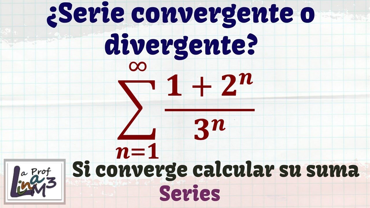 Serie geométrica, convergencia, divergencia y suma (Ejercicio 2) |La Prof Lina M3