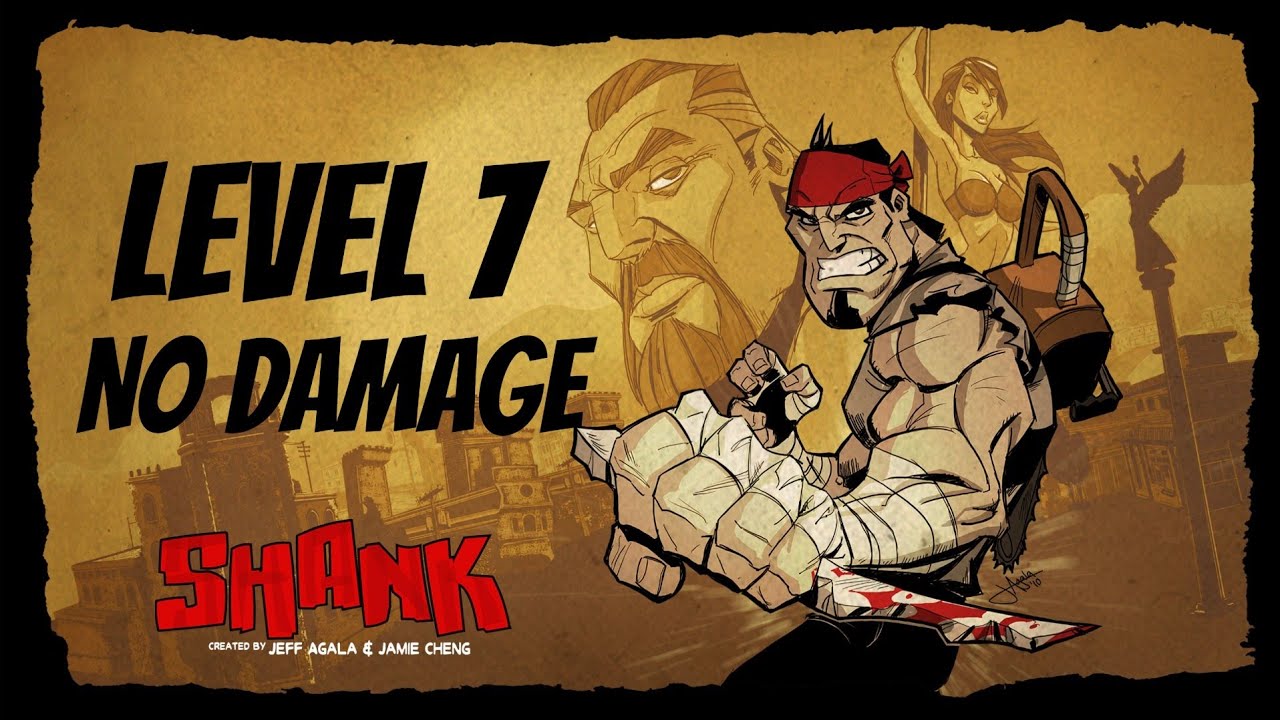 SHANK: LEVEL 7 - NO DAMAGE