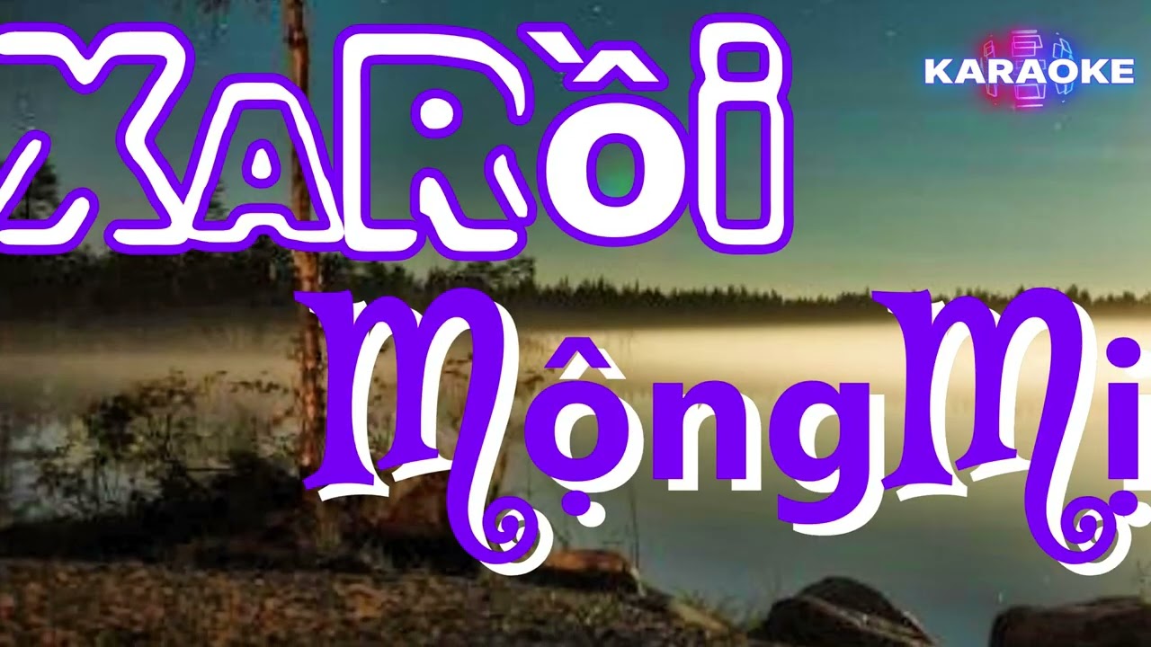 Karaoke Xa Rồi Mộng Mị