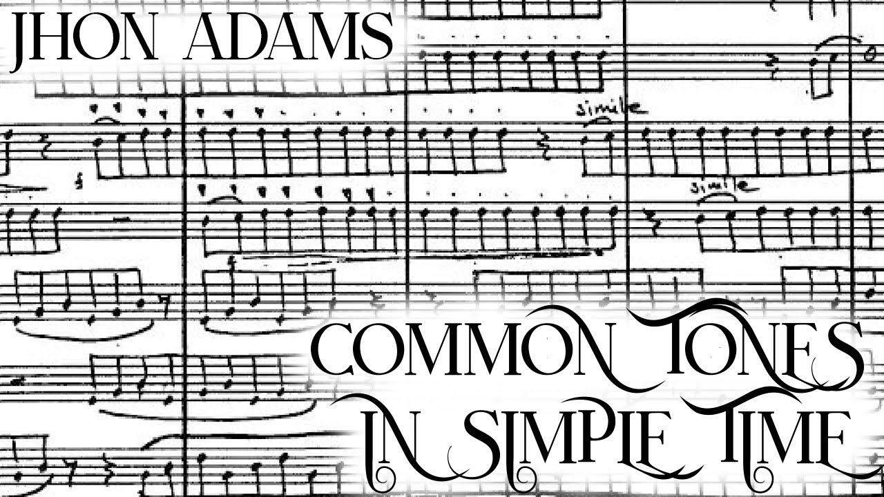 John Adams - Common Tones in Simple Time (1979-1980) Score
