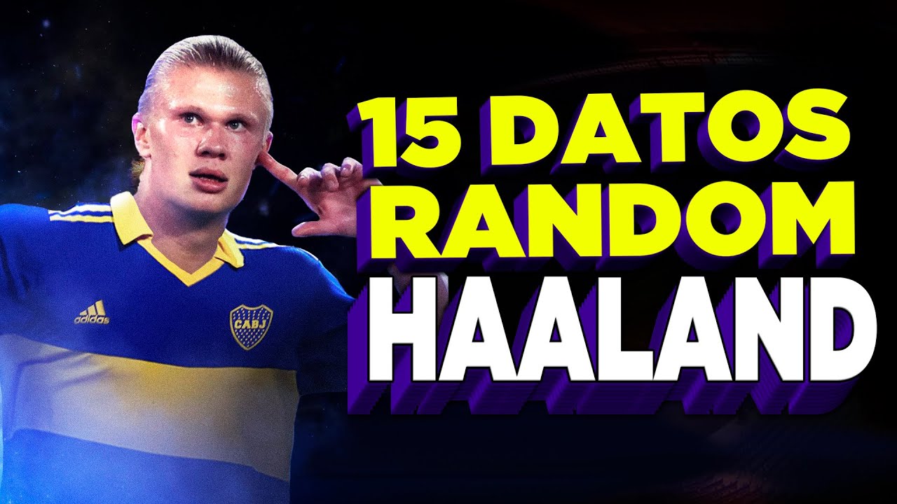 15 DATOS RANDOM de HAALAND - Es HINCHA de BOCA