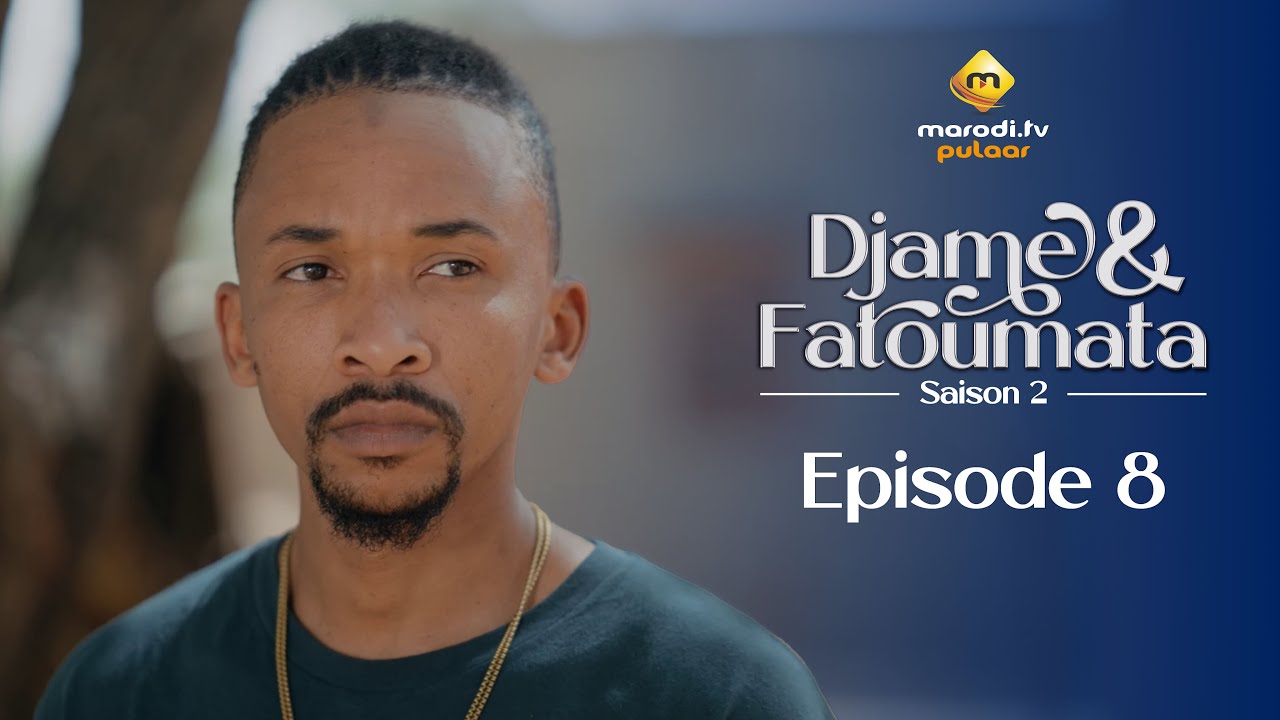 Série - Djame et Fatoumata - Saison 2 - Épisode 08 - VOSTFR