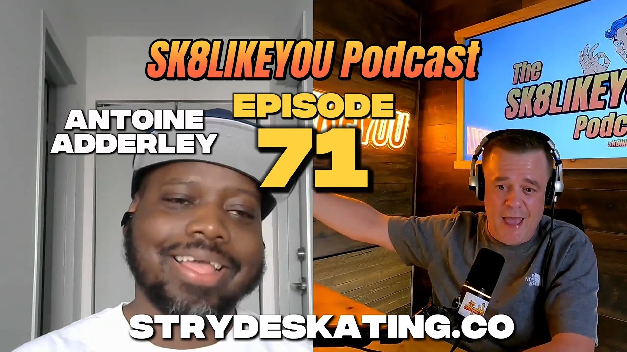 Sk8LikeYou Podcast Episode 71:  Antoine Adderley - Stryde Skating App Creator