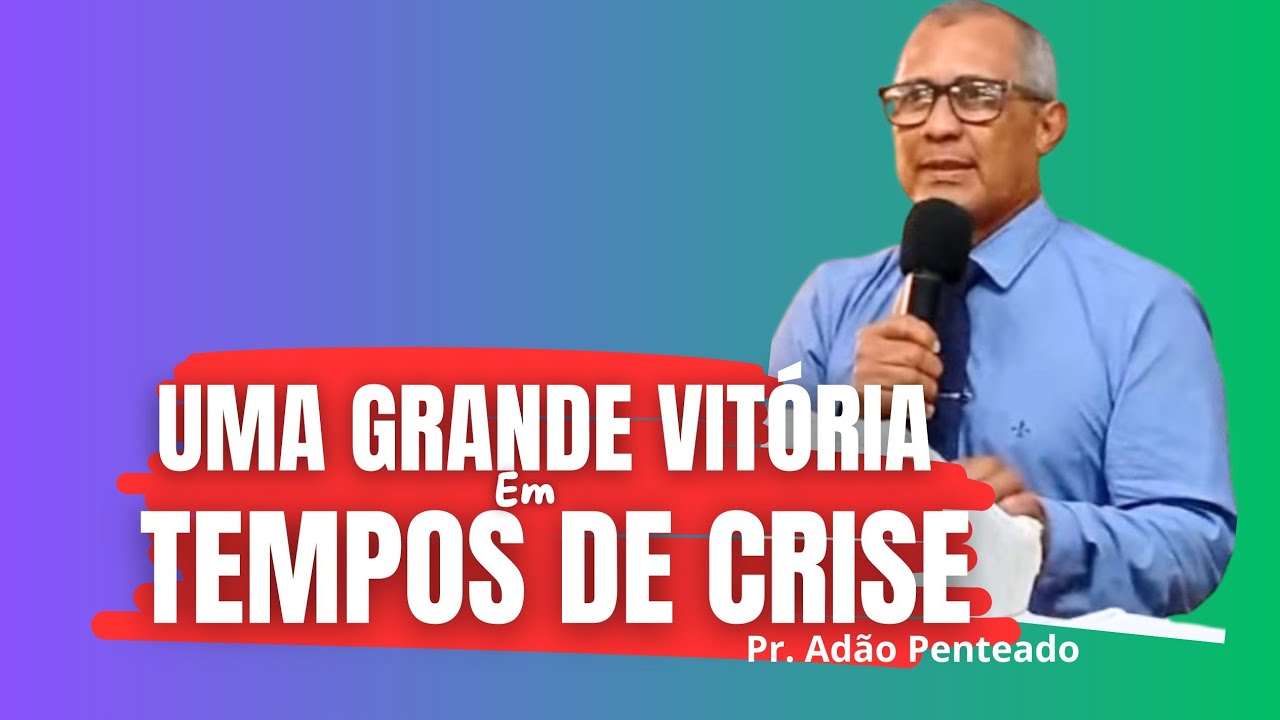 UMA GRANDE VITÓRIA EM TEMPO DE CRISE 