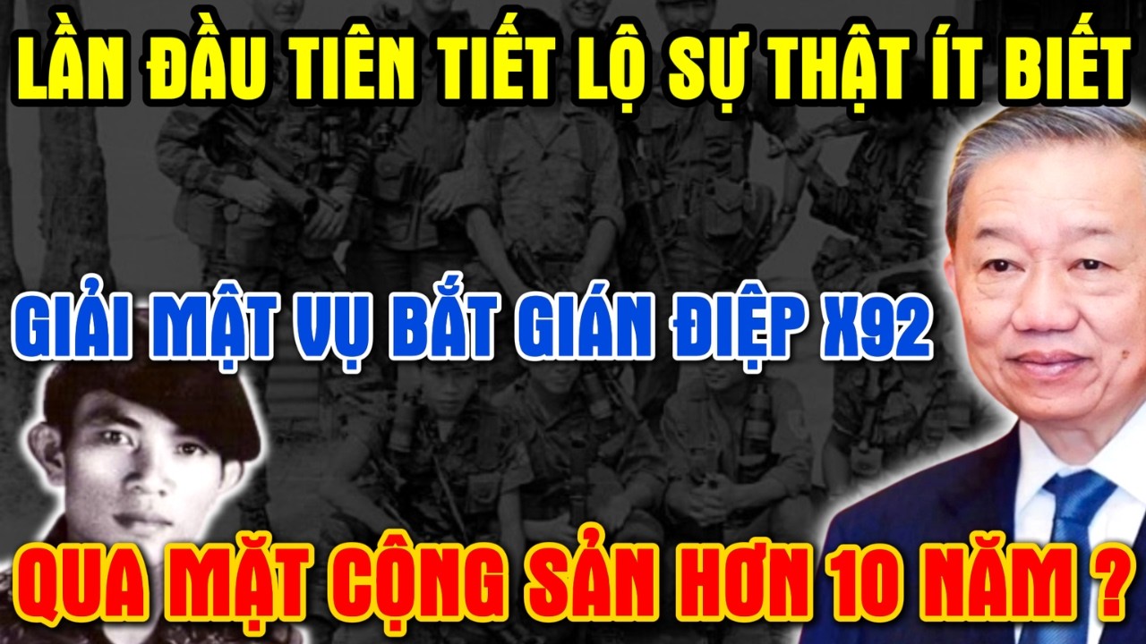 Lần Đầu Tiết Lộ: Giải Mã Hồ Sơ MẬT Gián Điệp X92 – Kẻ Phản Bội Gây CHẤN ĐỘNG Miền Nam Việt Nam