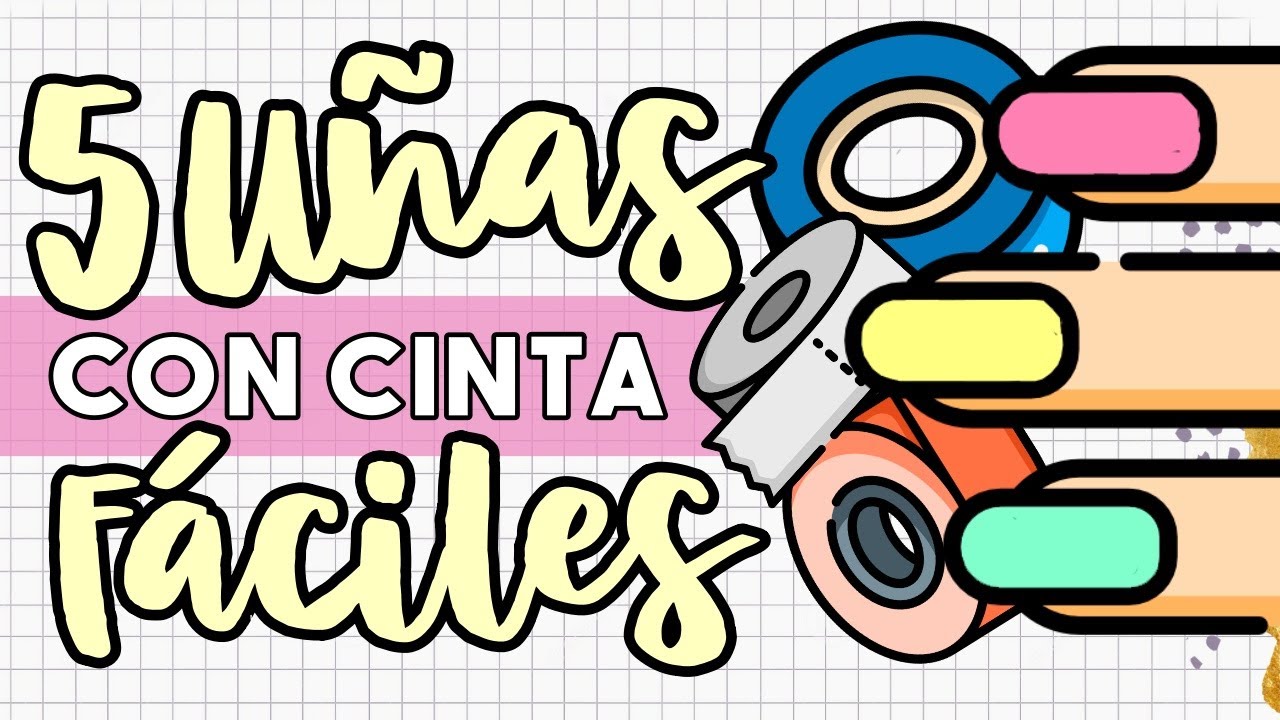 ¡5 OPCIONES RÁPIDAS! · UÑAS CON CON CINTA ADHESIVA EN 5 MIN