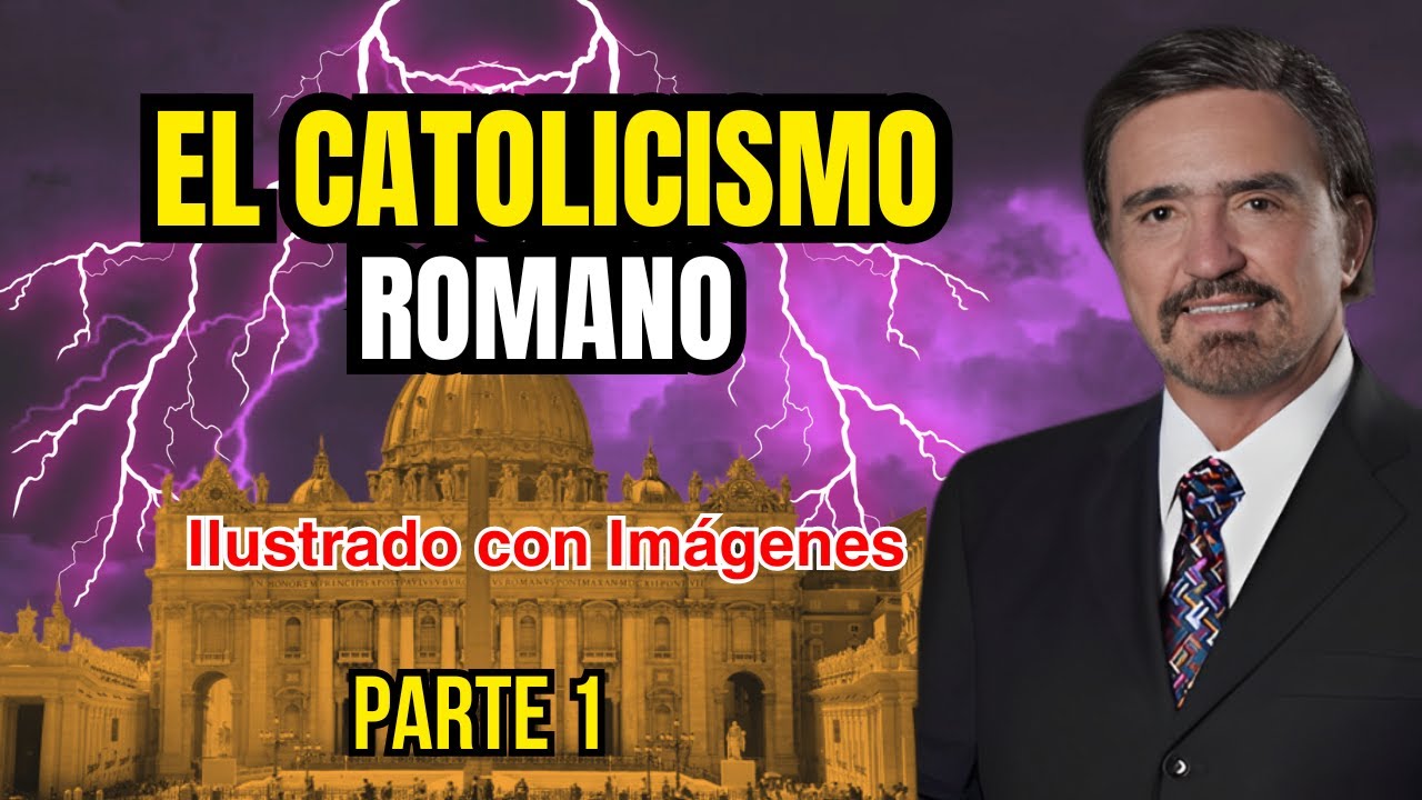 1/3 El Catolicismo Romano | Armando Alducin