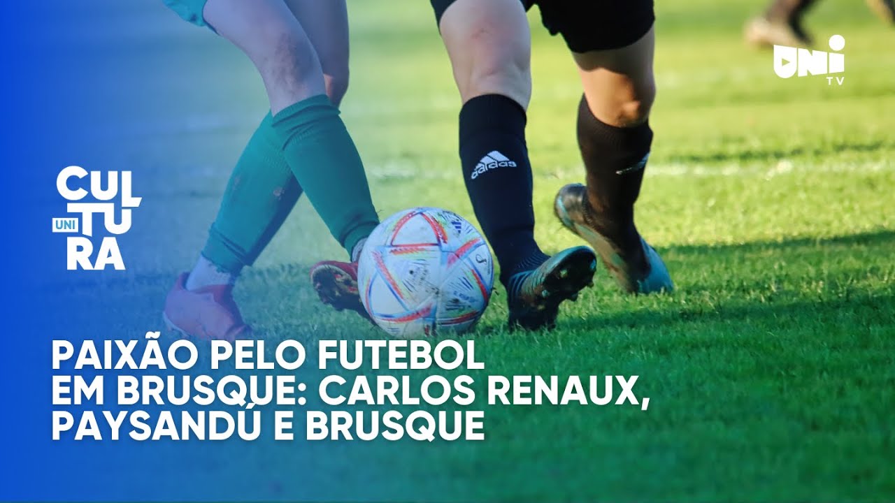 Paixão pelo Futebol em Brusque: Carlos Renaux, Paysandú e Brusque