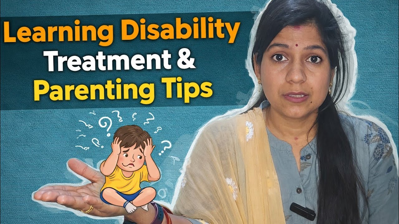 Learning disability treatment & Parenting tips.