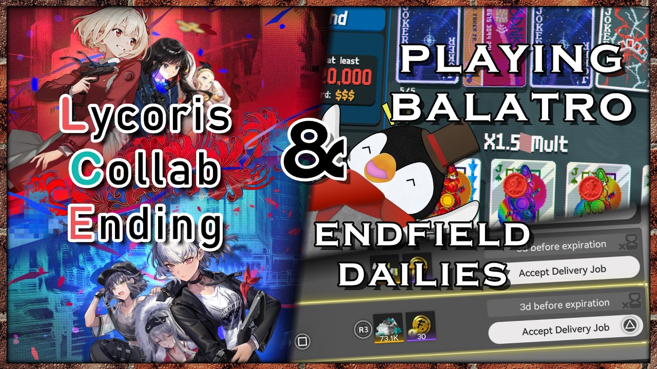 Lycoris Ending in Nikke, Balatro & Doing Endfield Dailies