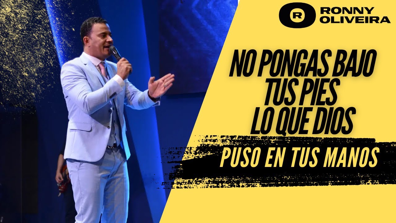 NO PONGAS BAJO TUS PIES, LO QUE DIOS PUSO EN TUS MANOS | PROFETA RONNY OLIVEIRA