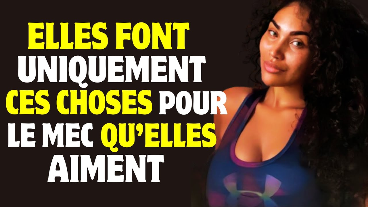 6 CHOSES QUE LES FEMMES FONT UNIQUEMENT QUE POUR L’HOMME QU’ELES AIMENT #motivation #amour #femme