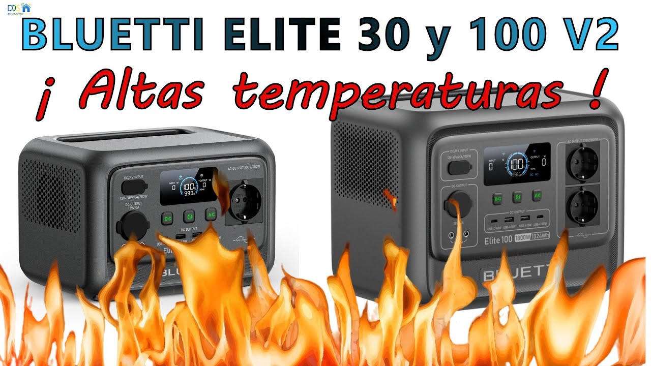 BLUETTI ELITE 100 V2 y ELITE 30 V2  ¿temperaturas interiores con una descarga a máxima potencia?